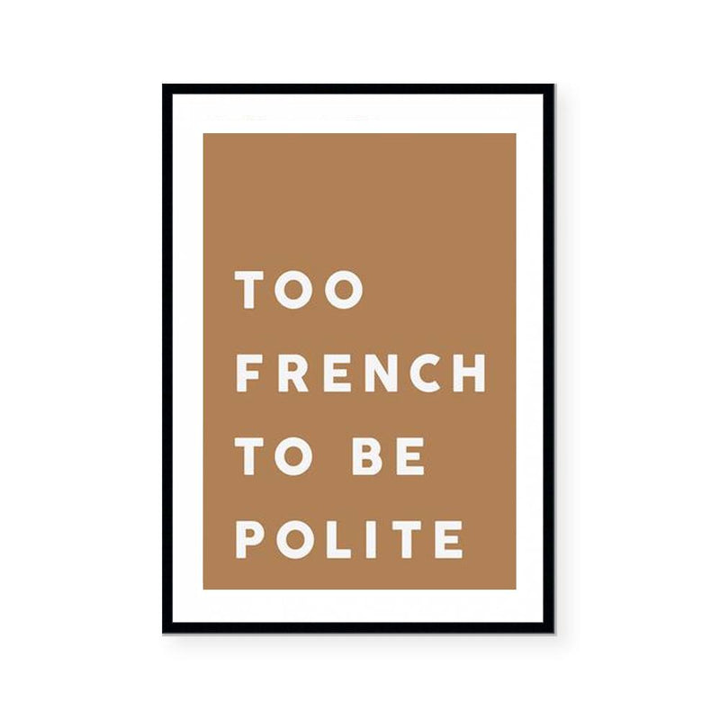 Too French | Art Print