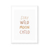 Stay Wild Moon Child | Art Print