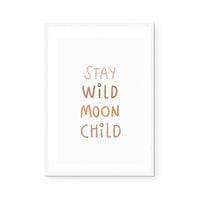 Stay Wild Moon Child | Art Print