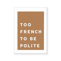 Too French | Art Print