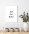 Get Shit Done | Art Print