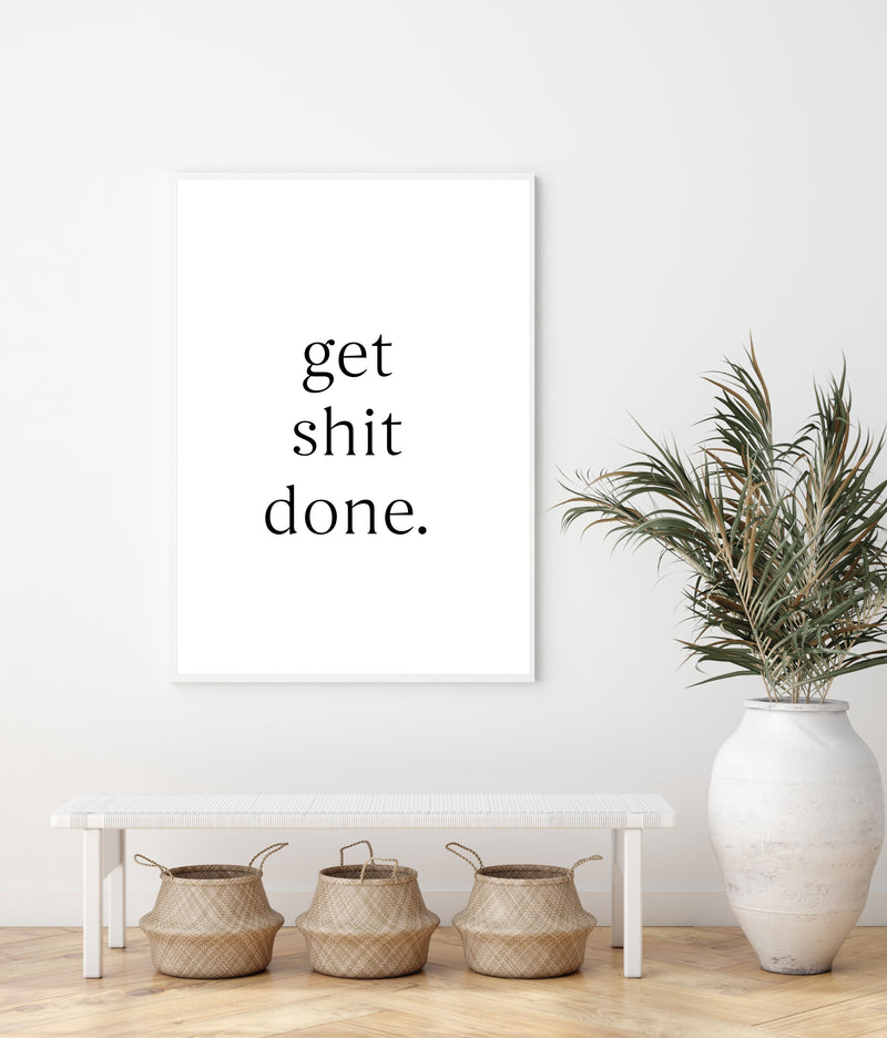 Get Shit Done | Art Print