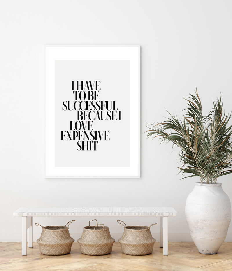 I Have To Be Successful | Art Print