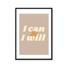 I Can And I Will | Art Print