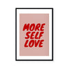 More Self Love | Art Print