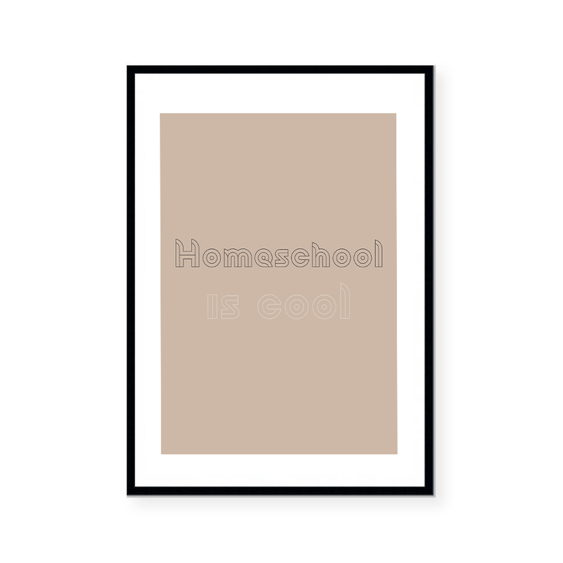 Homeschool Is Cool | Art Print