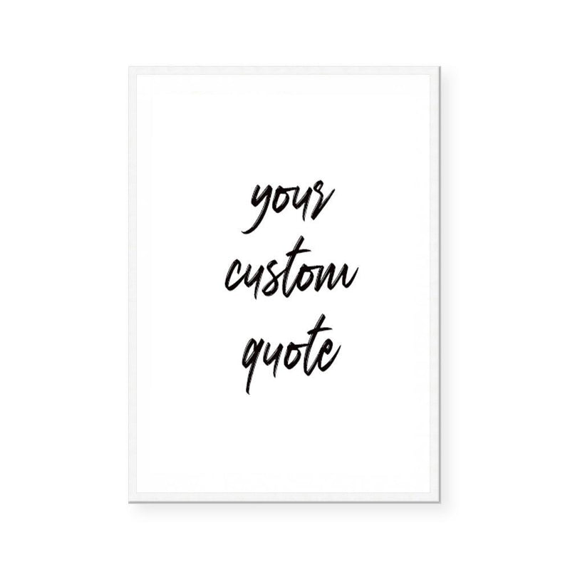 Custom Quote III | Art Print