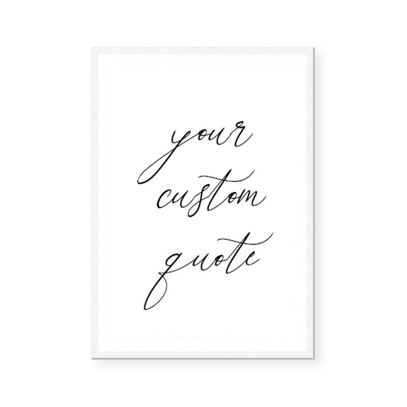 Custom Quote IV | Art Print